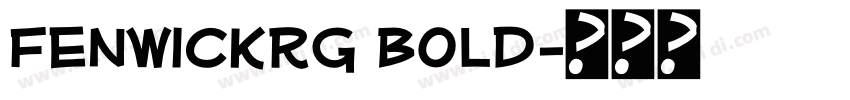 FenwickRg Bold字体转换 FenwickRg Bold字体转换